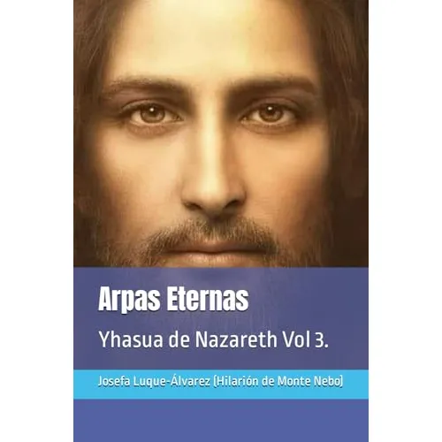 Arpas Eternas: Yhasua De Nazareth, Vol. 3. (fraternidad Cris