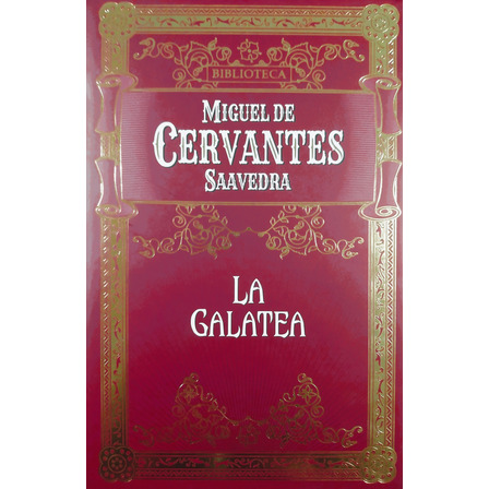 La Galatea - Miguel De Cervantes La Galatea - Miguel De Cervantes