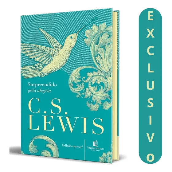 Surpreendido Pela Alegria - C.s. Lewis | Reflexão Sobre Fé, Razão E Cristianismo