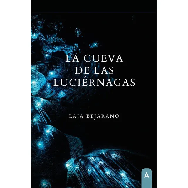 Libro: La Cueva De Las Luciérnagas. , Bejarano, Laia. Aliar 