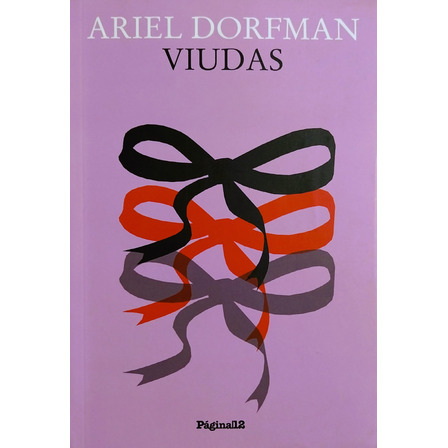 Viudas - Ariel Dorfman Viudas - Ariel Dorfman