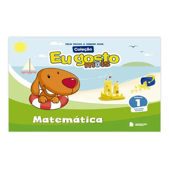 Eu Gosto Mais Matemática Volume 1 - Educação Infantil - Editora Ibep