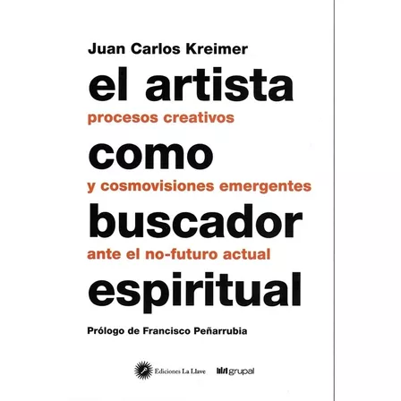 El Artista Como Buscador Espiritual - Juan Carlos Kreimer