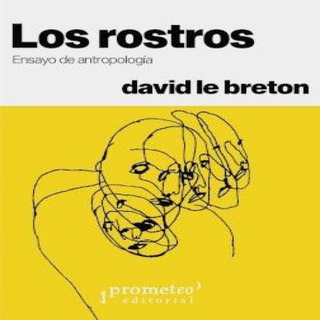Libro Los Rostros - David Le Breton Libro Los Rostros - David Le Breton