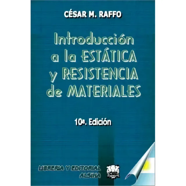 Introduccion A La Estatica Y Resistencia De Materiales, De Cesar M. Raffo. Editorial Alsina, Tapa Blanda, Edición 2002 En Español