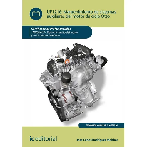 Mantenimiento De Sistemas Auxiliares Del Motor De Ciclo Otto. Tmvg0409 - Mantenimiento Del Motor Y S, De Rodriguez Melchor, Jose Carlos. Ic Editorial, Tapa Blanda En Español