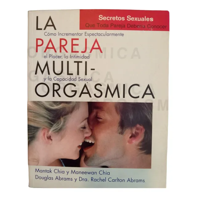 La Pareja Multiorgásmica, Mantak Chia Y Maneewan Chia.