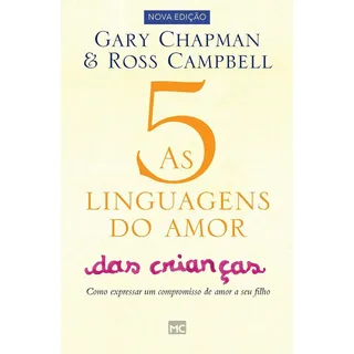 Livro: As 5 Linguagens Do Amor Das Crianças: Como Expressar Livro: As 5 Linguagens Do Amor Das Crianças: Como Expressar