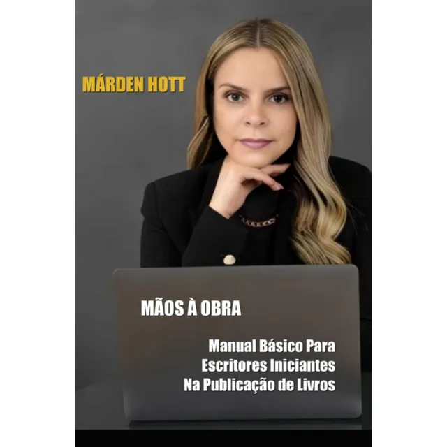 Ponte a trabajar: un manual básico para escritores principiantes en la publicación de libros, de Márden Hott. Aplicable, vol. 1. Editorial Clube De Autores, tapa blanda, edición 1 en portugués, 2023