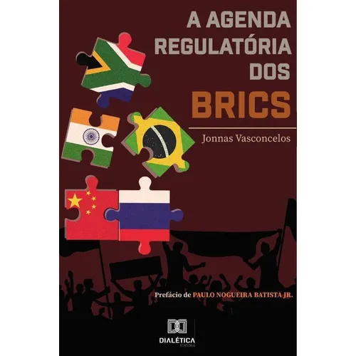 A Agenda Regulatória Dos Brics, De Jonnas Vasconcelos. Editorial Dialética, Tapa Blanda En Portugués, 2020