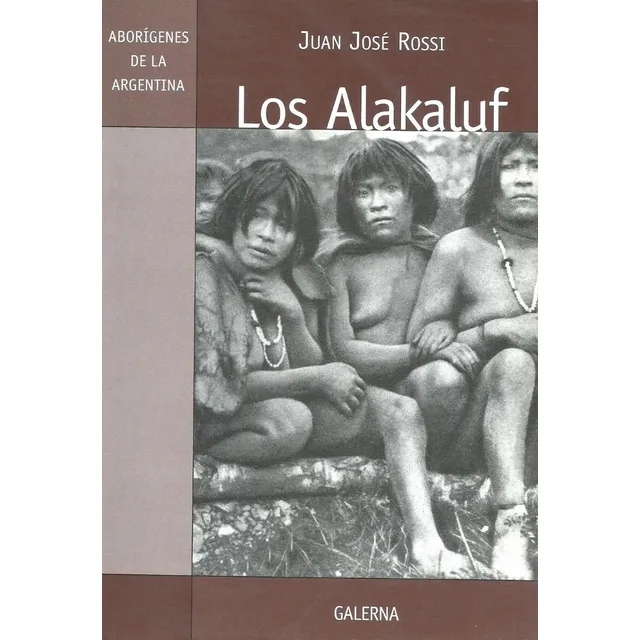 Los Alakaluf Juan José Rossi