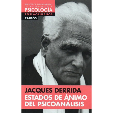 Estados De Ánimo Del Psicoanálisis - Jacques Derrida Estados De Ánimo Del Psicoanálisis - Jacques Derrida