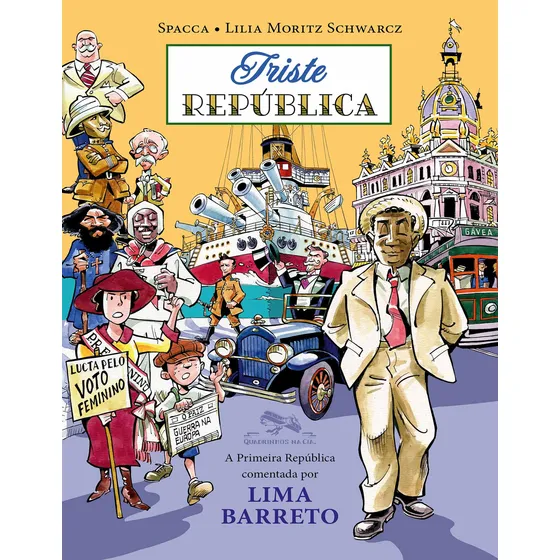 Triste República: A Primeira República comentada por Lima Barreto, de Schwarcz, Lilia Moritz. Editorial Quadrinhos na Cia, capa mole em português, 2022