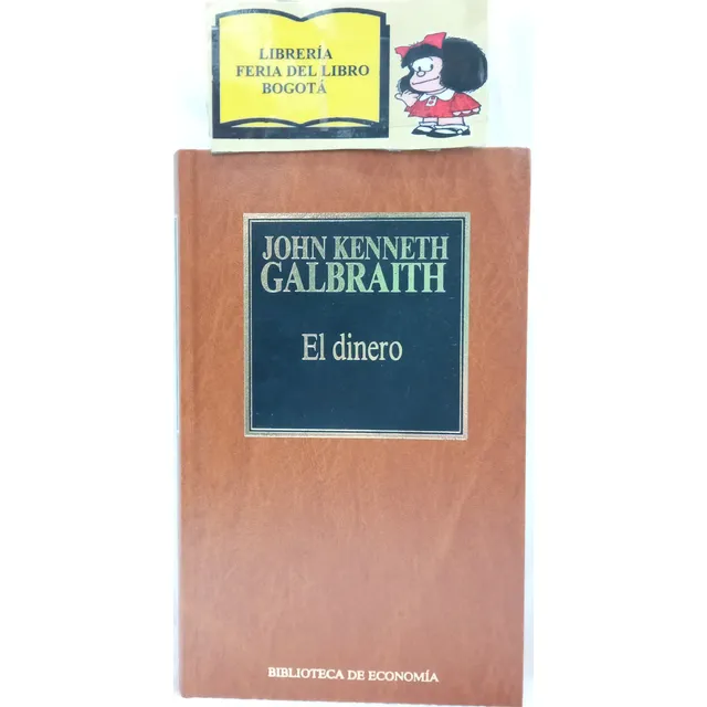 El Dinero - Jhon Kenneth Galbraith - Economía
