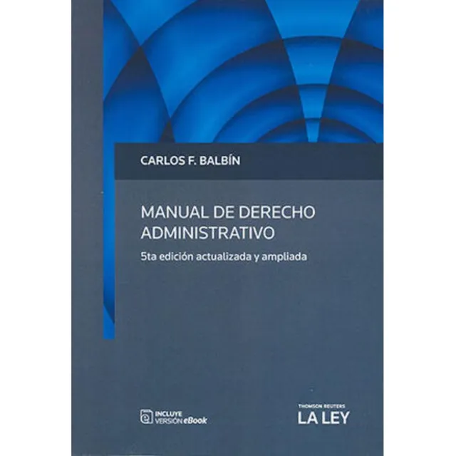 Manual De Derecho Administrativo de Carlos Balvin 5ta edición Editorial La Ley Tapa Blanda