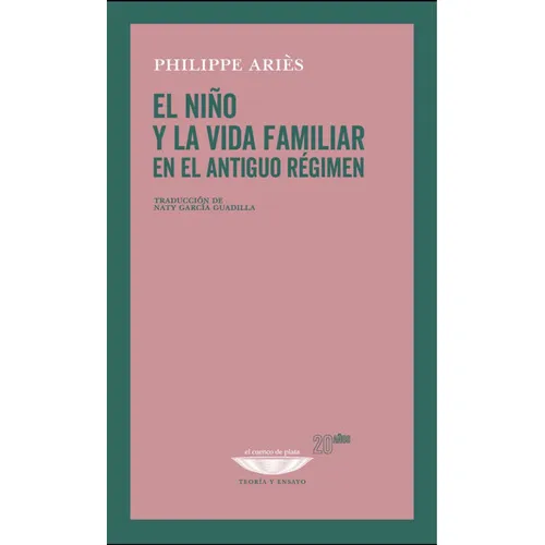 El Niño Y La Vida Familiar En El Antiguo Régimen, De Philippe Aries. Editorial Cuenco De Plata, Tapa Blanda En Español