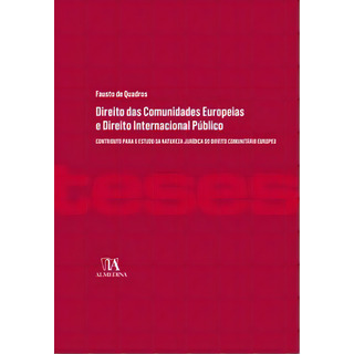 Direito Das Comunidades Europeias E Direito Internacional Público, De Quadros De. Editora Almedina Em Português Direito Das Comunidades Europeias E Direito Internacional Público, De Quadros De. Editora Almedina Em Português