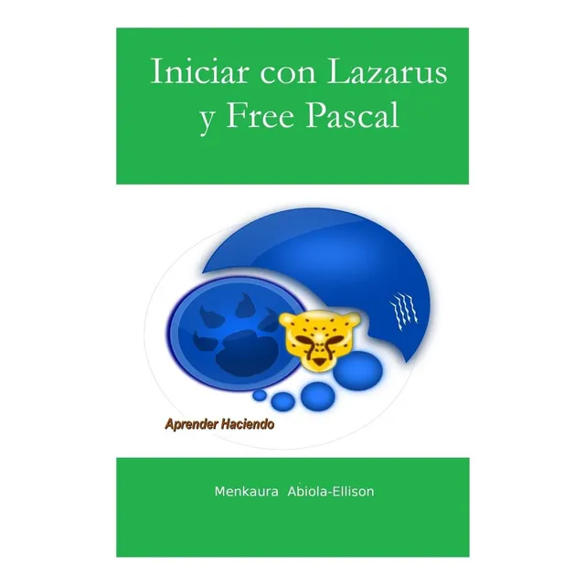 Libro: Iniciar Con Lazarus Y Free Pascal: Aprender Haciendo