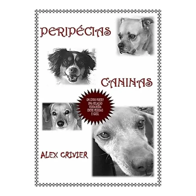 Peripécias Caninas, De Alex Crivier