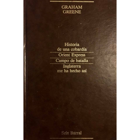 Historia De Una Cobardía Y Otras Obras - Graham Greene Historia De Una Cobardía Y Otras Obras - Graham Greene