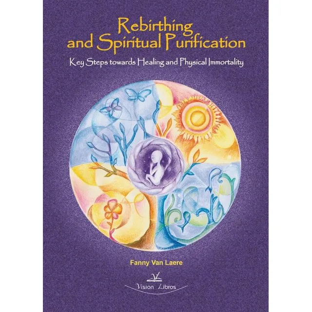 Rebirthing And Spiritual Purification, De Fanny Van Laere