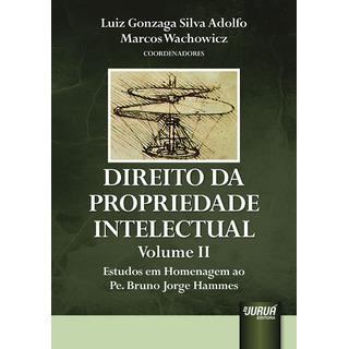 Livro - Direito Da Propriedade Intelectual - Volume Ii - Estudos Em Homenagem Ao Pe. Bruno Jorge Hammes Livro - Direito Da Propriedade Intelectual - Volume Ii - Estudos Em Homenagem Ao Pe. Bruno Jorge Hammes