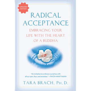 Aceptación Radical: Abrazar Tu Vida Con El Corazón De Un Aceptación Radical: Abrazar Tu Vida Con El Corazón De Un