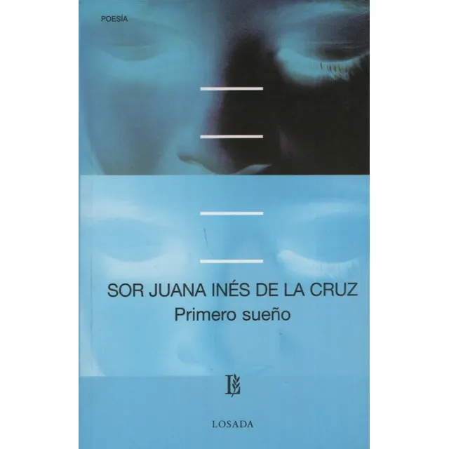 Primero Sueño Y Otros Textos - Clasicos Losada 583, de de la Cruz, Sor Juana Inés. Editorial Losada, tapa blanda en español, 2004
