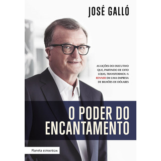 O Poder Do Encantamento, De Galló, José. Editorial Editora Planeta Do Brasil Ltda., Capa Mole Em Português, 2017 O Poder Do Encantamento, De Galló, José. Editorial Editora Planeta Do Brasil Ltda., Capa Mole Em Português, 2017