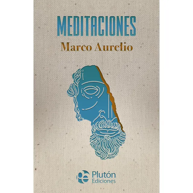 Meditaciones, De Marco Aurelio., Vol. 1. Editorial Pluton Ediciones, Tapa Dura En Español