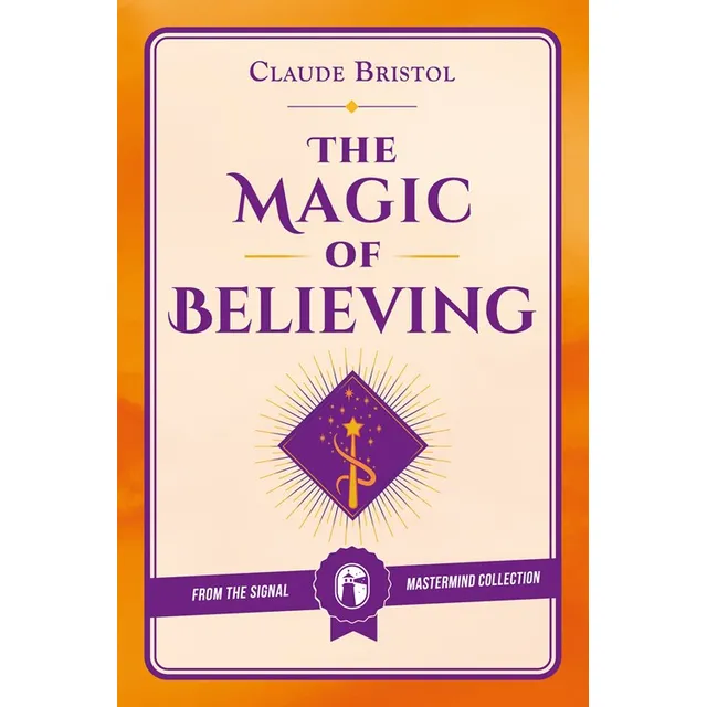 The Magic Of Believing, De Claude M. Bristol. Editorial Signal, Tapa Blanda En Español, 2025