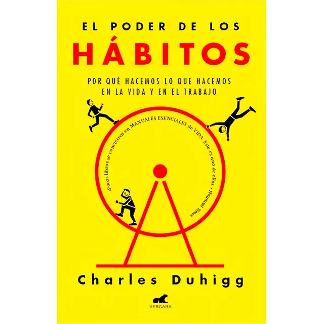 El Poder De Los Habitos. Por qué hacemos lo que hacemos en la vida y en el trabajo