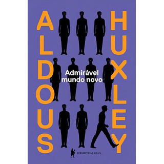 Admirável Mundo Novo, De Huxley, Aldous Leonard. Editorial Biblioteca Azul, Capa Mole Em Português, 2014 Admirável Mundo Novo, De Huxley, Aldous Leonard. Editorial Biblioteca Azul, Capa Mole Em Português, 2014