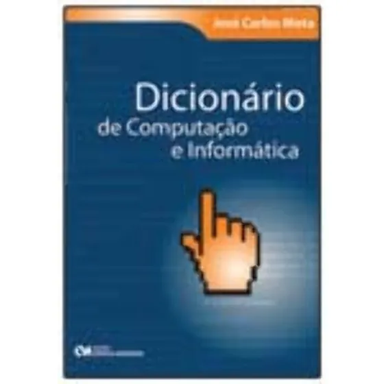 Dicionário De Computação E Informática, De Mota, Jose Carlos. Editora Ciencia Moderna, Edição 01ed Em Português, 10