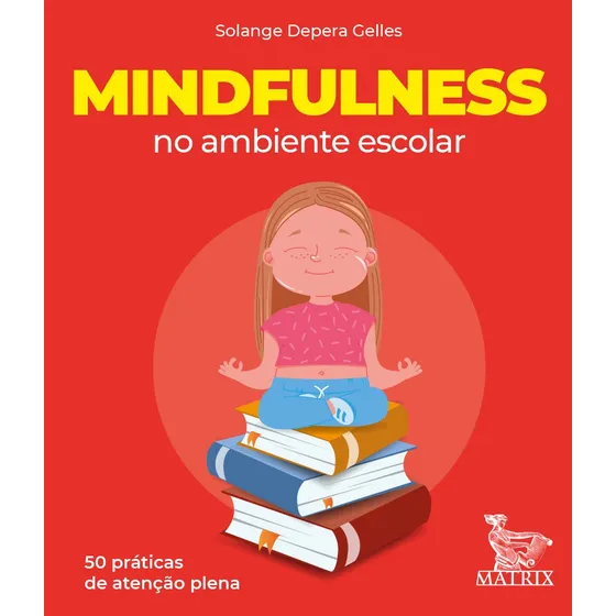 Mindfulness no ambiente escolar: 50 práticas de atenção plena, de Depera Gelles, Solange. Editorial Editora Urbana Ltda em português, 2021