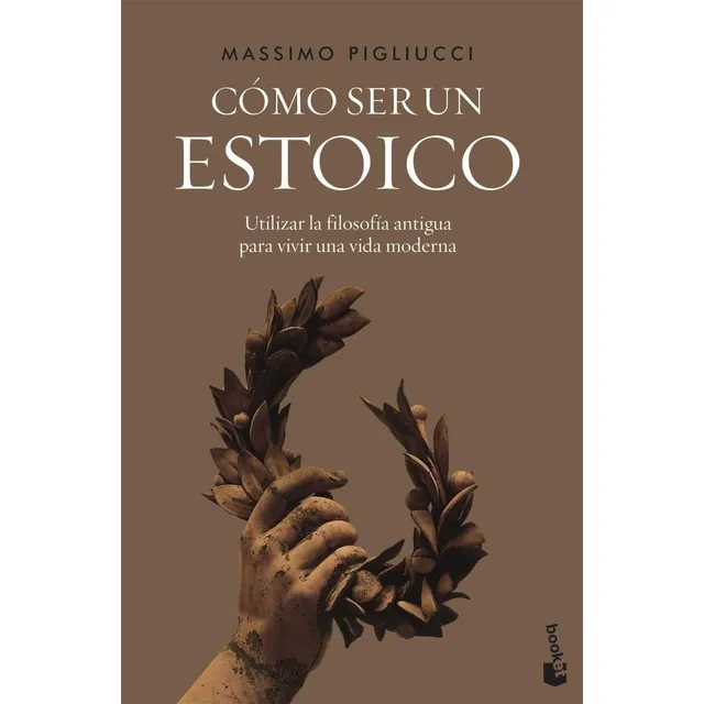 Libro Cómo Ser Un Estoico - Massimo Pigliucci