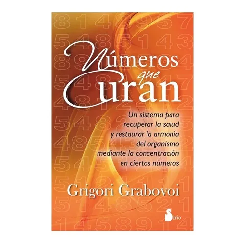 Libro Numeros Que Curan, De Grigori Grabovoi. Editorial Sirio, Tapa Blanda, Edición 1 En Español, 2022