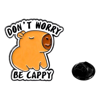 Prendedor Pin Capibara Don't Worry Be Cappy Colección Prendedor Pin Capibara Don't Worry Be Cappy Colección