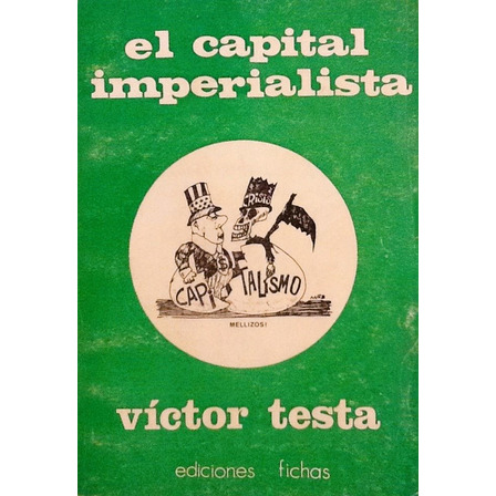 El Capital Imperialista - Víctor Testa (jorge Schvarzer) El Capital Imperialista - Víctor Testa (jorge Schvarzer)