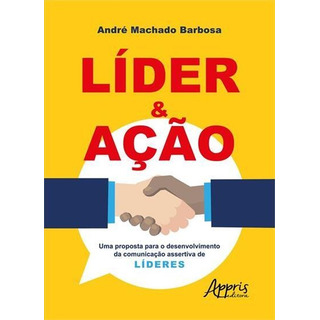 Lider & Açao: Uma Proposta Para O...1ªed.(2022) - Livro Lider & Açao: Uma Proposta Para O...1ªed.(2022) - Livro