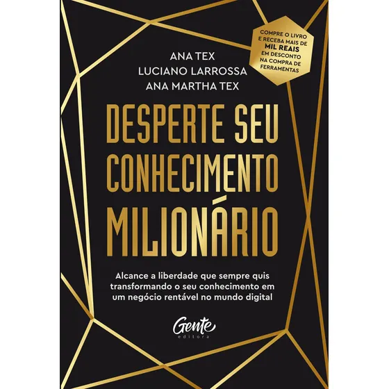 Desperte seu conhecimento milionário: Alcance a liberdade que sempre quis transformando o seu conhecimento em um negócio rentável no mundo digital, de Tex, Ana. Editorial Editora Gente Livraria e Edit