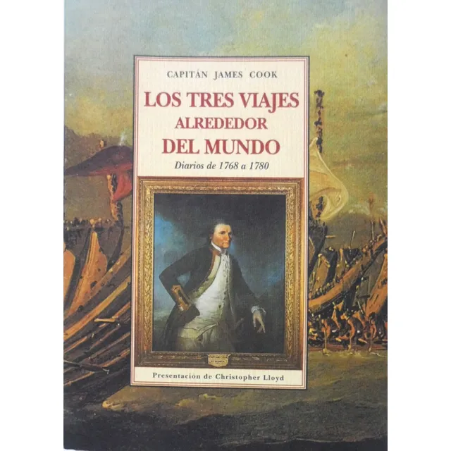 Los Tres Viajes Alrededor Del Mundo Capitán James Cook