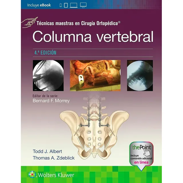 Columna Vertebral. Técnicas Maestras En Cirugía Ortopédica E