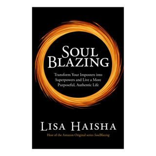 Libro: Soulblazing: Transform Your Imposters Into Superpower Libro: Soulblazing: Transform Your Imposters Into Superpower