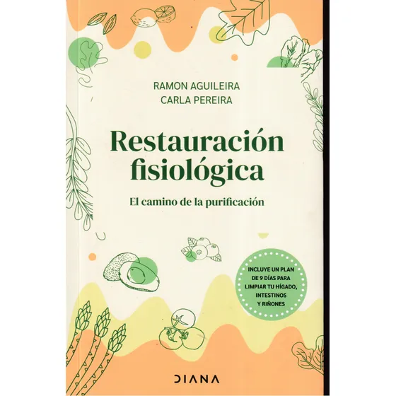 Restauracion Fisiologica: El Camino De La Purificacion, De Ramon Aguilera Carla Pereira. Editorial Diana, Tapa Blanda En Español, 2024