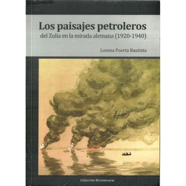 Paisajes Petroleros Del Zulia Y Los Alemanes 1920-4 Petroleo