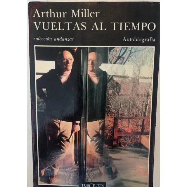 Vueltas Al Tiempo. Autobiografía - Arthur Miller,  1a. Edic.