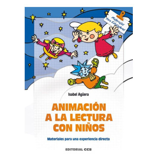 Animacion A La Lectura Con Niños. Materiales Para Una Exper Animacion A La Lectura Con Niños. Materiales Para Una Exper