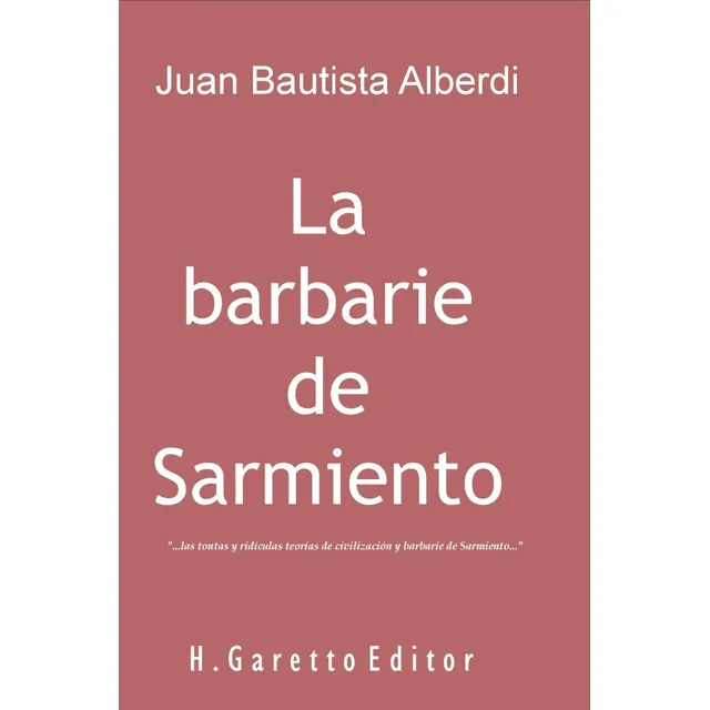 La Barbarie De Sarmiento/vida Del Chacho Peñaloza
