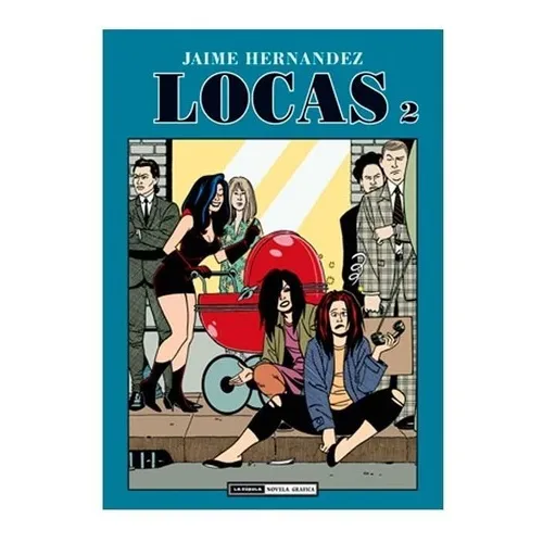 Locas N° 2, De Jaime Hernández. Editorial La Cúpula (w), Tapa Blanda En Español, 2016